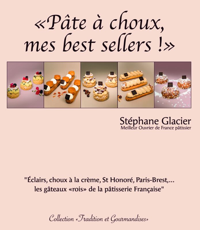 BOEK "PATE A CHOUX-MES BEST SELLERS" VAN STEPHANE  GLACIER