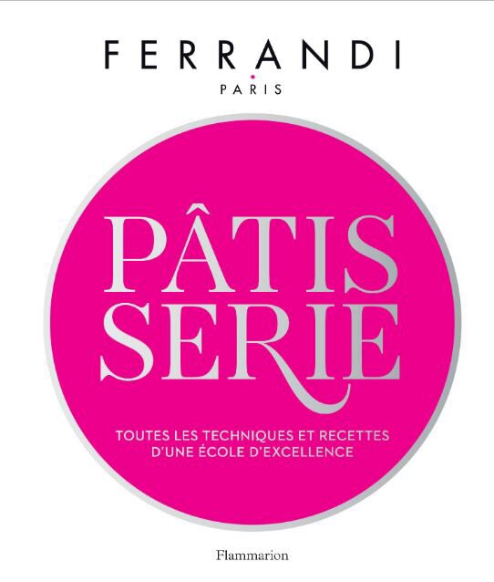 *FF* LIVRE "PATISSERIE" DE FERRANDI EDITION FLAMMARION