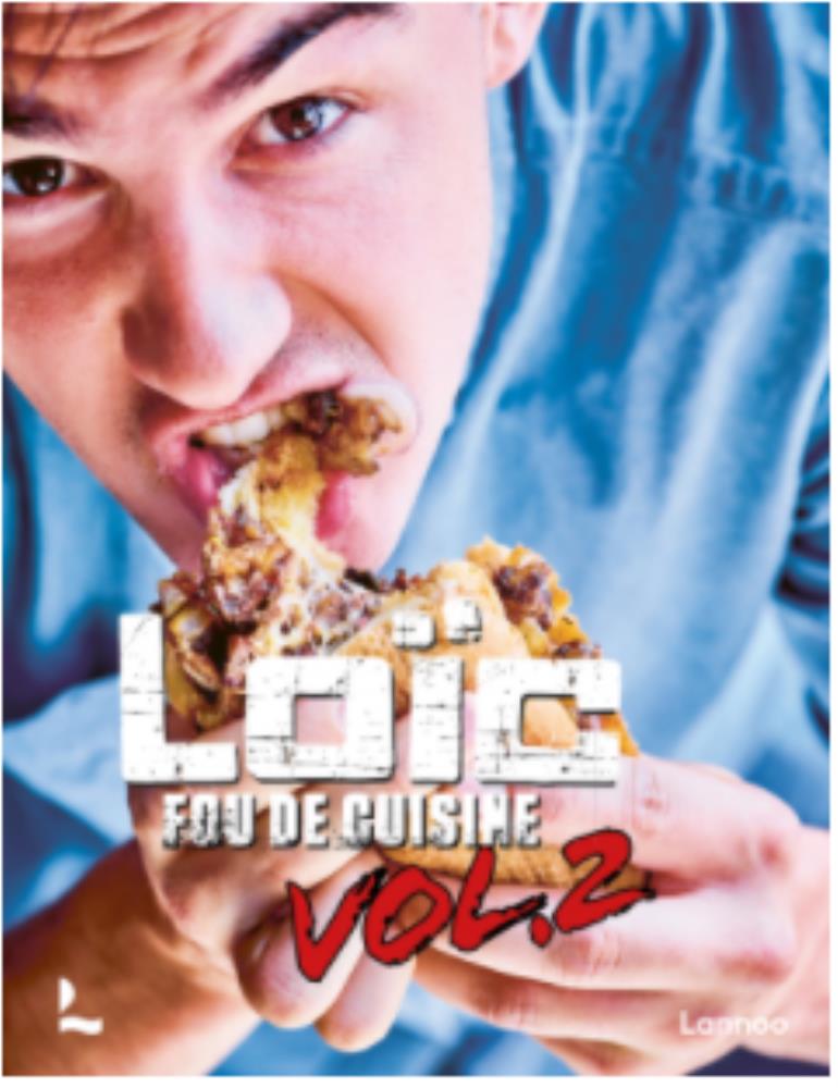 BOOK "LOÏC FOU DE CUISINE VOLUME 2" LOIC VAN IMPEEDITION LANOO