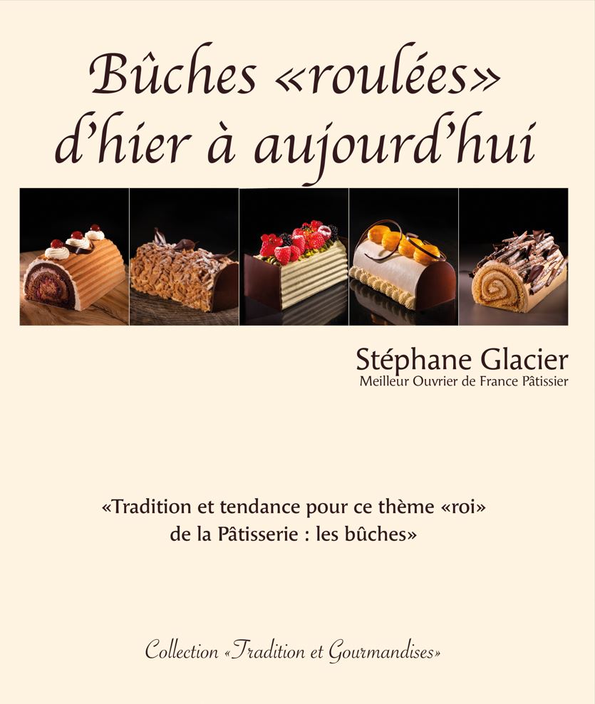 BOEK "BUCHES ROULEES D'HIER A AUJOURD'HUI" VAN STEPHANE GLACIER