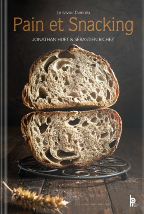 LIVRE "LE SAVOIR-FAIRE DU PAIN ET DU SNACKING " DEJONATHAN HUET & SÉBASTIEN RICHEZ