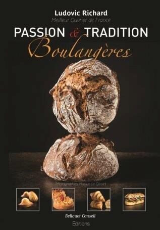 BOEK "PASSION ET TRADITION BOULANGERES" VAN LUDOVIC RICHARD BELLOUET EDITIE