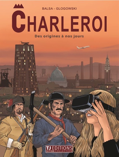 [55092324] BD "CHARLEROI DES ORIGINES A NOS JOURS" TJ EDITIONS CITIES COLLECTION