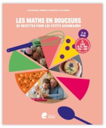 [55327952] BOEK "LES MATHS EN DOUCEURS" RECETTE POUR LES 3 À6 ANS VALERIANE GREBAN & MARYSE COLLIGNON