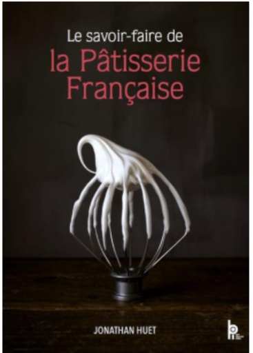 [55092450] BOOK "LE SAVOIR-FAIRE DE LA PÂTISSERIE FRANÇAISE"FROM JONATHAN HUET