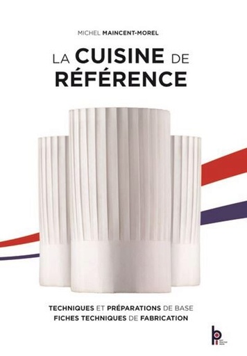 [55327954] LIVRE "LA CUISINE DE REFERENCE: TECHNIQUES ET PRÉPARATIONS DE BASE" EDITIONS 2021